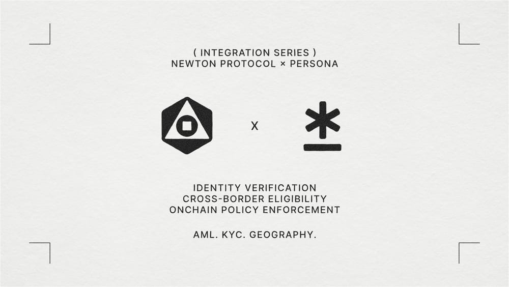 Newton Protocol Integrates Persona to Enable Real-Time Identity and Jurisdictional Compliance